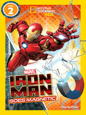 Marvel's Iron Man Goes Magnetic (National Geographic Kids Readers, Level 2) - ebook